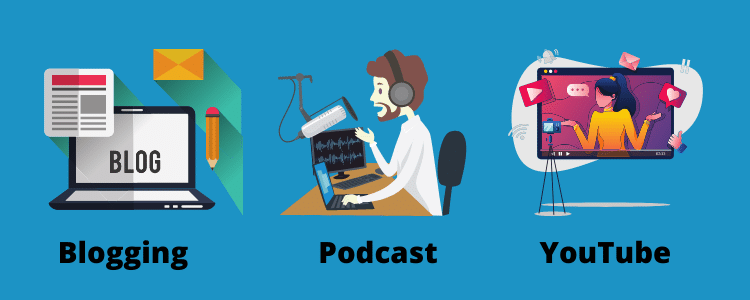 Blogging, Podcast and Youtube